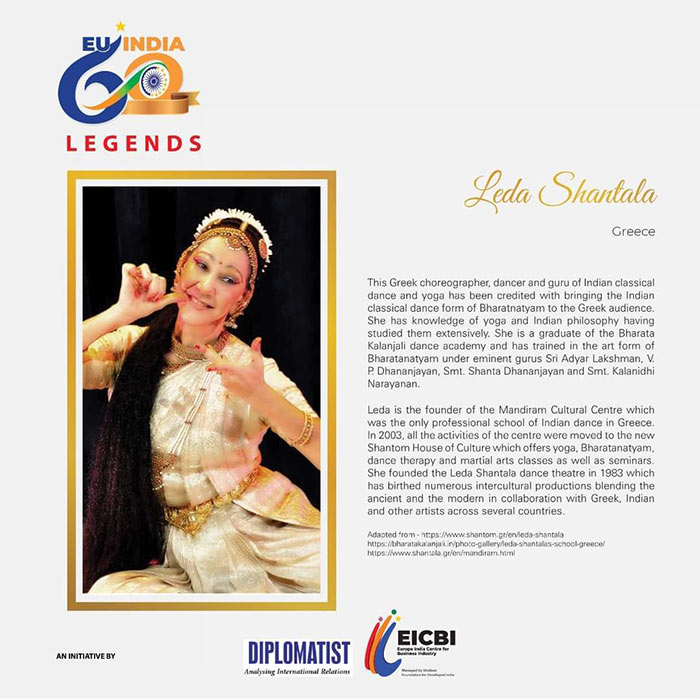 Η Λήδα Shantala επελέγη ανάμεσα στις EUIndia60 Legends από το EICBI για τη συμβολή της στη σύσφιξη των σχέσεων Ελλάδας Ινδίας τα τελευταία 60 χρόνια.